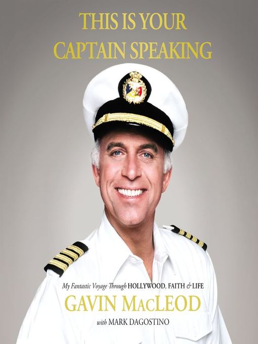 Title details for This Is Your Captain Speaking by Gavin MacLeod - Available